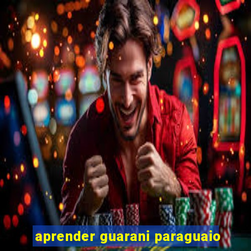 aprender guarani paraguaio